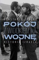 Pokój z widokiem na wojnę. Historia Izraela