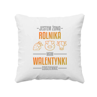 Jestem żoną rolnika, mam walentynki codziennie - poduszka na prezent
