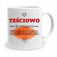 Kubek Prezent Teściowej Dla Mnie Jesteś Idealna Z Nadrukiem Ze Zdjęciem