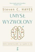 Umysł wyzwolony Steven C. Hayes
