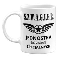 KUBEK SZWAGIER DO ZADAŃ SPECJALNYCH. PREZENT DLA SZWAGRA 330ML