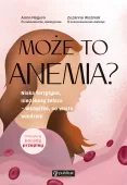 Może To Anemia? Niska Ferrytyna, Niedobory Żelaza – Wszystko, Co Warto