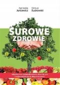 SUROWE ZDROWIE DIETA WITARIAŃSKA RAW FOOD OCZYSZCZ