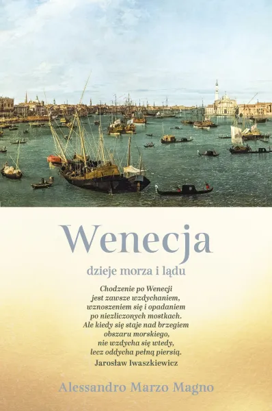 Wenecja. Dzieje Morza I Lądu zdjęcie 1