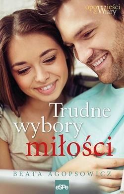 Trudne wybory miłości Beata Agopsowicz zdjęcie 1