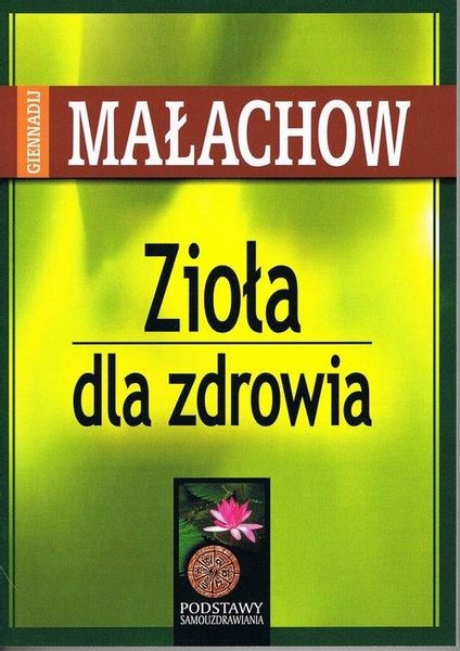 ZIOŁA DLA ZDROWIA WYD 2023 MAŁACHOW GIENNADIJ ABA zdjęcie 2