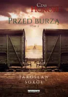 Czas Honoru. Tom 2. Przed Burzą