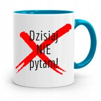 Kubek Błękitny Rezent Dzień Nauczyciela Nie Pytam Z Nadrukiem Ze Zdjęciem