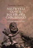 Niezwykli goście Bolesława Chrobrego. Tom 2