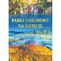 parki narodowe na świecie krajobrazy album atlas 160 stron