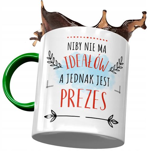 Kubek Zielony Dla Prezesa Niby Nie Ma Ideałów Z Nadrukiem Ze Zdjęciem na Arena.pl