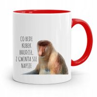 Kubek Czerwony Nosacz Janusz Co Bede Kubek Prezent Z Nadrukiem Ze Zdjęciem