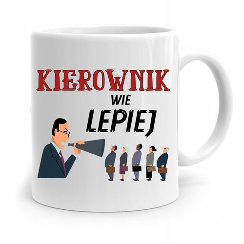 Kubek Prezent Dla Kierownika Kierownik Wie Lepiej Z Nadrukiem Ze Zdjęciem na Arena.pl