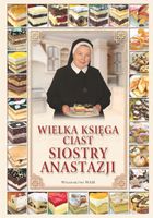 Wielka księga ciast siostry Anastazji Anastazja Pustelnik