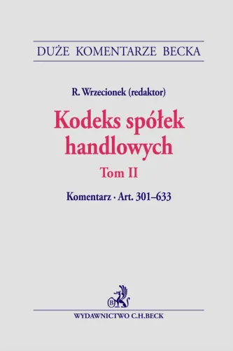 Kodeks spółek handlowych. Tom II. Komentarz do art. 301-633 na Arena.pl