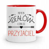 Kubek Czerwony Dla Przyjaciela Niby Nie Ma Ideałów Z Nadrukiem Ze Zdjęciem