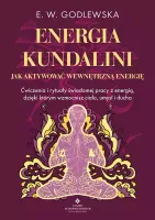Energia kundalini. Jak aktywować wewnętrzną energię.