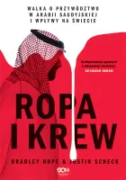 Ropa i krew. Walka o przywództwo w Arabii Saudyjskiej i wpływy na świecie