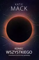 Koniec wszystkiego. Scenariusze kosmicznej apokalipsy