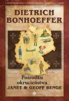 Dietrich Bonhoeffer Pośrodku Okrucieństwa