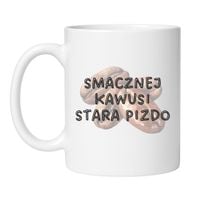 KUBEK "SMACZNEJ KAWUSI STARA PIZDO" Wzór - Klasyczny Biały 330 ml