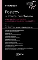 Hematologia. Postępy w leczeniu nowotworów limfoproliferacyjnych i mielopr…