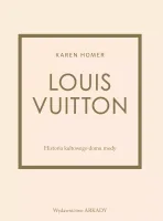 Louis Vuitton Historia kultowego domu mody