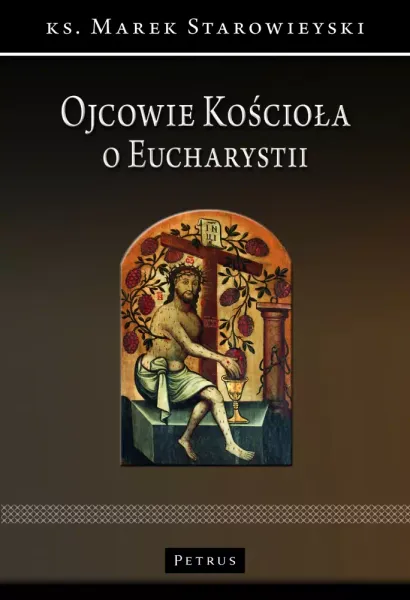 Ojcowie Kościoła o Eucharystii zdjęcie 1
