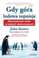 Gdy góra lodowa topnieje. Wprowadzanie zmian w każdych okolicznościach