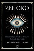 Złe Oko. Skuteczne zaklęcia i rytuały na odwracanie złych plotek, klątw i