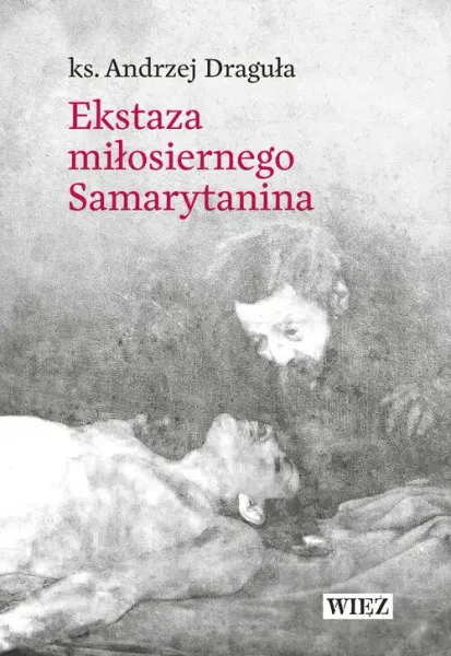 Ekstaza miłosiernego Samarytanina zdjęcie 1