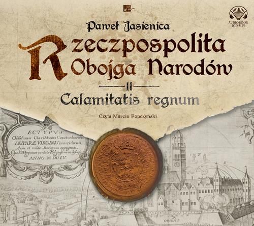 (mp3) Rzeczpospolita obojga narodów. Calamitatis regnum. zdjęcie 1