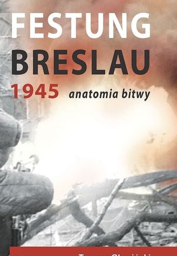 Festung Breslau 1945. Anatomia bitwy na Arena.pl