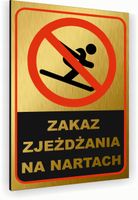 Tabliczka znak informacyjny 40x30 Złota ZAKAZ ZJEŻDŻANIA NA NARTACH Dibond