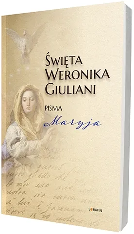 Święta Weronika Giuliani. Pisma. Maryja na Arena.pl