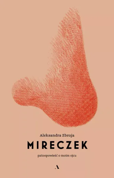 Mireczek. Patoopowieść o moim ojcu zdjęcie 1