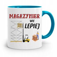 Kubek Błękitny Dla Magazyniera Wie Lepiej Prezent Z Nadrukiem Ze Zdjęciem