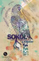 Sokół. Opowieść O Miłości Do Ginącej Przyrody