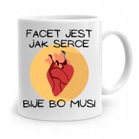 Kubek Śmieszny Zabawny Facet Jest Jak Serce Bije.. Z Nadrukiem Ze Zdjęciem