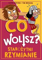 Co wolisz? Starożytni Rzymianie