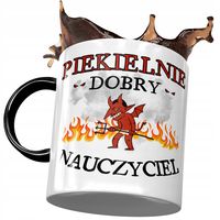 Kubek Czarny Nauczyciela Piekielnie Dobry Prezent Z Nadrukiem Ze Zdjęciem