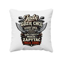 Jadę, gdzie chcę i kiedy chcę - motocyklista - poduszka na prezent