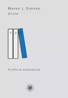 Dzieła. Tom 3. Fichte w kontekście