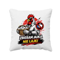 Zbieram jajka, nie lajki - poduszka na prezent DLA HODOWCY KUR KOGUT JAJKA