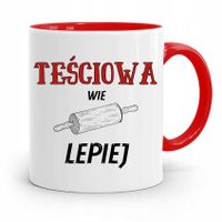 Kubek Czerwony Teściowej Teściowa Wie Lepiej Z Nadrukiem Ze Zdjęciem