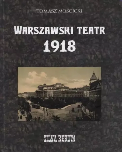 Warszawski teatr 1918. Silva rerum zdjęcie 1