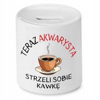 Dla Akwarysty Skarbonka Teraz Strzeli Sobie Kawkę Z Nadrukiem Ze Zdjęciem