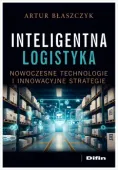 Inteligentna logistyka. Nowoczesne technologie i innowacyjne strategie