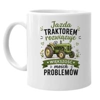 Jazda traktorem rozwiązuje większość moich problemów - kubek na prezent
