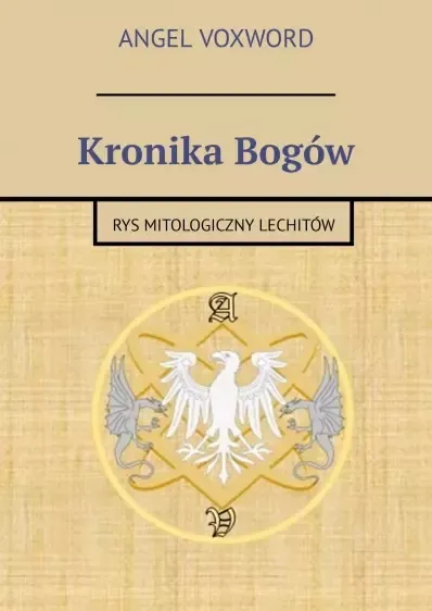 Kronika Bogów. Rys mitologiczny Lechitów zdjęcie 1